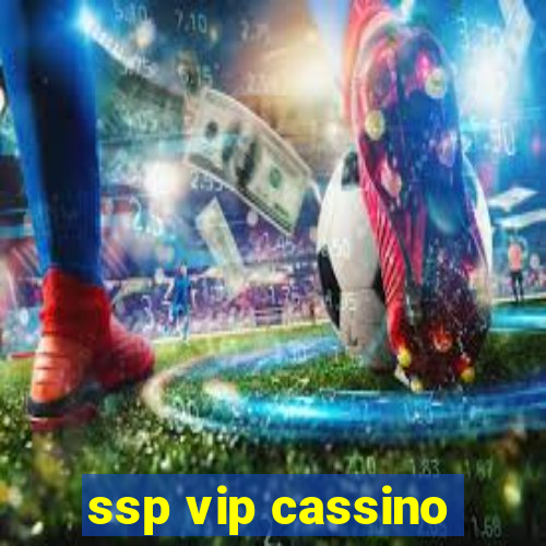 ssp vip cassino